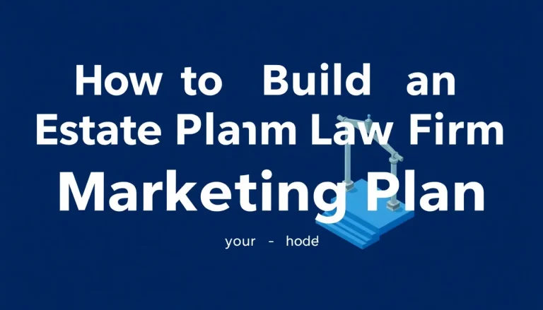 How to Build an Estate Planning Law Firm Marketing Plan (Step by Step, With a Sample)