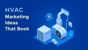 HVAC Marketing Ideas That Book Jobs (2026)