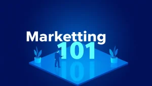 Marketing 101: The Complete Beginner's Guide to How Marketing Actually Works