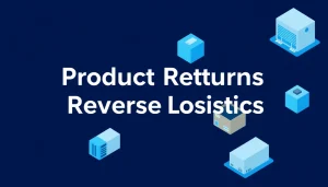 Product Returns and Reverse Logistics Statistics for 2026