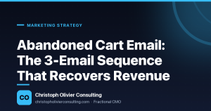 Abandoned Cart Email: The 3-Email Sequence That Recovers Revenue — Christoph Olivier Consulting