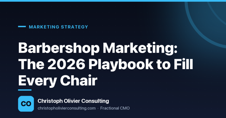 Barbershop Marketing: The 2026 Playbook to Fill Every Chair — Christoph Olivier Consulting