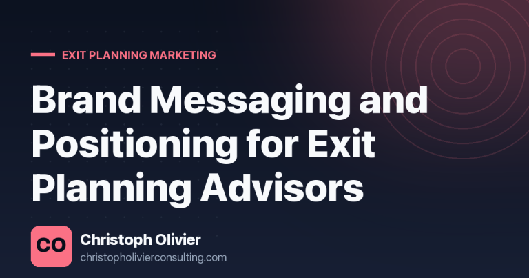 Brand Messaging and Positioning for Exit Planning Advisors