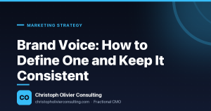 Brand Voice: How to Define One and Keep It Consistent — Christoph Olivier Consulting