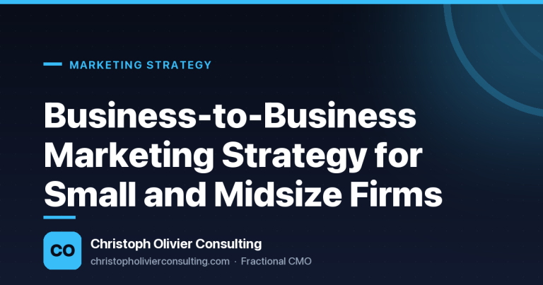 Business-to-Business Marketing Strategy for Small and Midsize Firms — Christoph Olivier Consulting