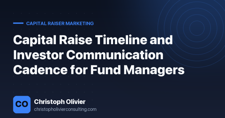 Capital Raise Timeline and Investor Communication Cadence for Fund Managers