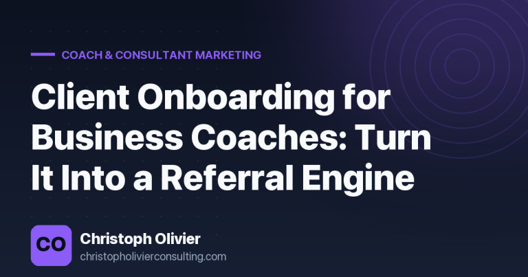 Client Onboarding for Business Coaches: Turn It Into a Referral Engine