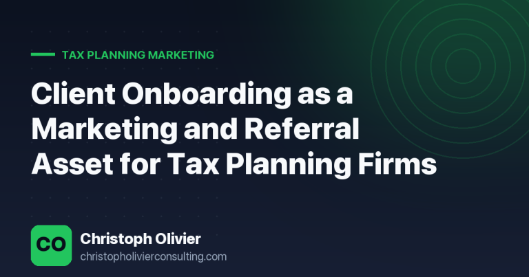 Client Onboarding as a Marketing and Referral Asset for Tax Planning Firms