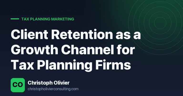 Client Retention as a Growth Channel for Tax Planning Firms