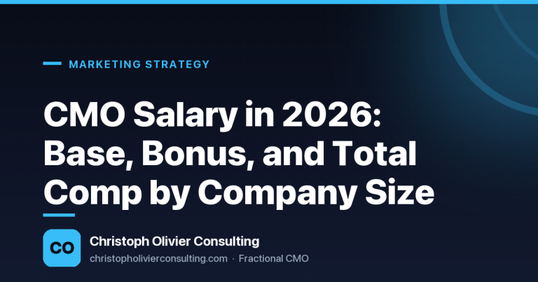 CMO Salary in 2026: Base, Bonus, and Total Comp by Company Size — Christoph Olivier Consulting