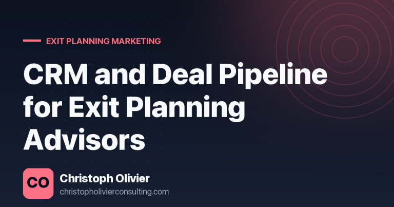 CRM and Deal Pipeline for Exit Planning Advisors