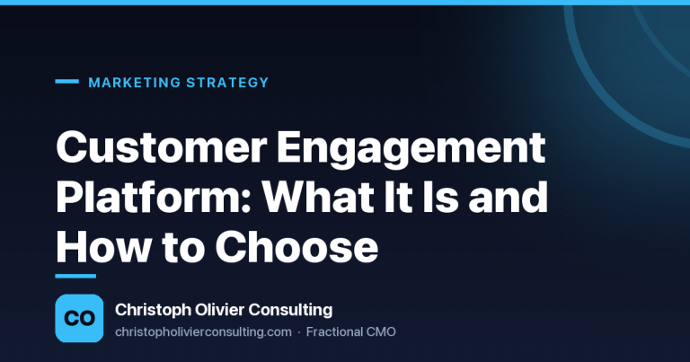 Customer Engagement Platform: What It Is and How to Choose — Christoph Olivier Consulting