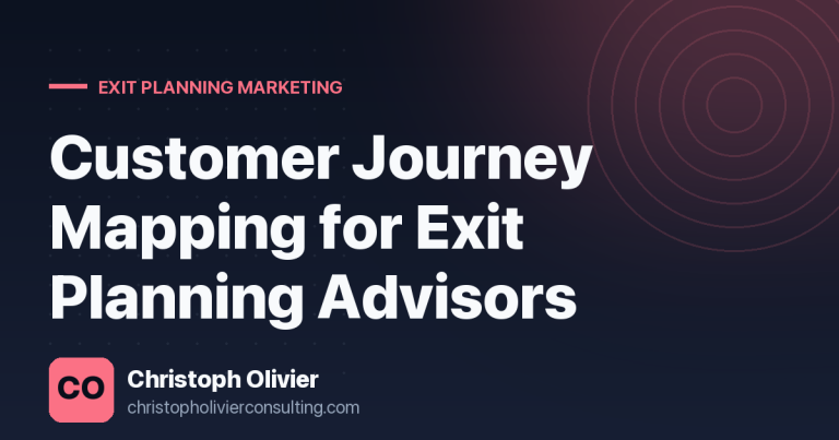 Customer Journey Mapping for Exit Planning Advisors