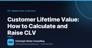 Customer Lifetime Value: How to Calculate and Raise CLV — Christoph Olivier Consulting