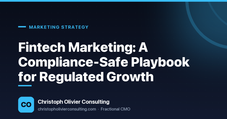 Fintech Marketing: A Compliance-Safe Playbook for Regulated Growth — Christoph Olivier Consulting