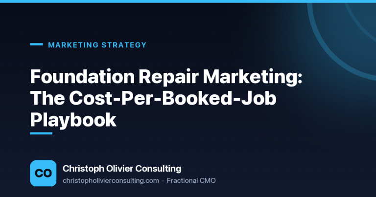Foundation Repair Marketing: The Cost-Per-Booked-Job Playbook — Christoph Olivier Consulting