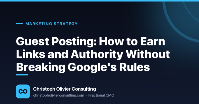 Guest Posting: How to Earn Links and Authority Without Breaking Google's Rules — Christoph Olivier Consulting