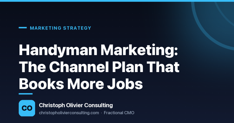 Handyman Marketing: The Channel Plan That Books More Jobs — Christoph Olivier Consulting