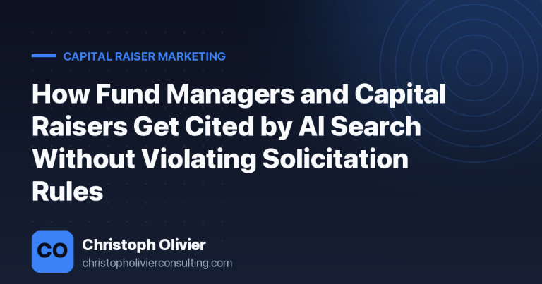 How Fund Managers and Capital Raisers Get Cited by AI Search Without Violating Solicitation Rules