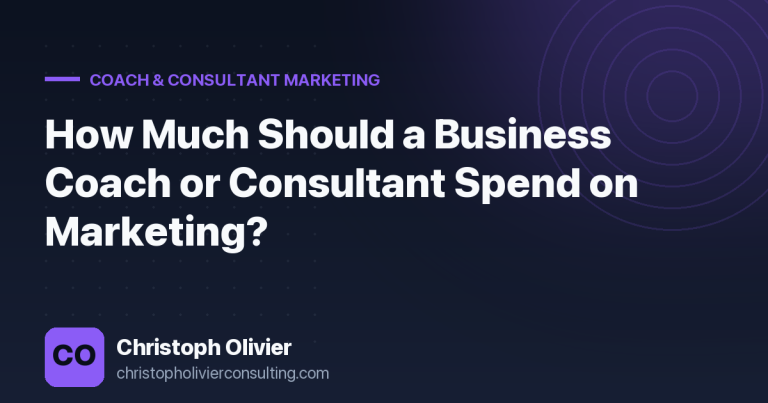 How Much Should a Business Coach or Consultant Spend on Marketing?