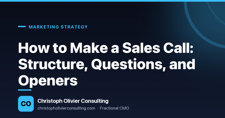 How to Make a Sales Call: Structure, Questions, and Openers — Christoph Olivier Consulting