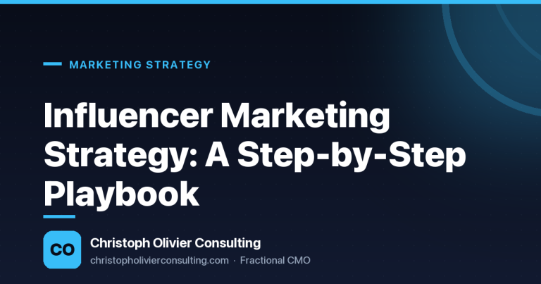 Influencer Marketing Strategy: A Step-by-Step Playbook — Christoph Olivier Consulting
