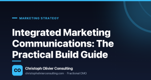 Integrated Marketing Communications: The Practical Build Guide — Christoph Olivier Consulting