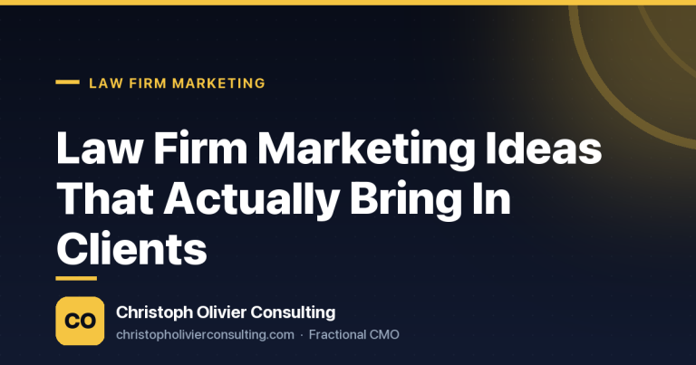 Law Firm Marketing Ideas That Actually Bring In Clients — Christoph Olivier Consulting
