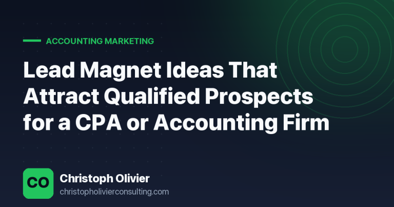 Lead Magnet Ideas That Attract Qualified Prospects for a CPA or Accounting Firm