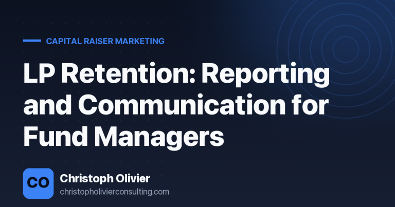 LP Retention: Reporting and Communication for Fund Managers