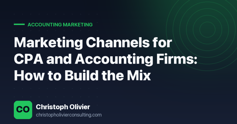 Marketing Channels for CPA and Accounting Firms: How to Build the Mix