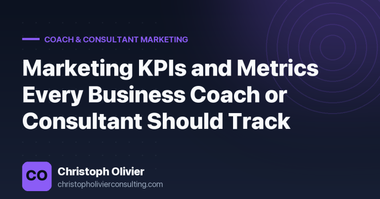 Marketing KPIs and Metrics Every Business Coach or Consultant Should Track