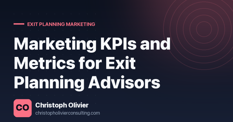 Marketing KPIs and Metrics for Exit Planning Advisors