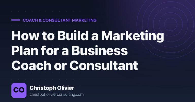 How to Build a Marketing Plan for a Business Coach or Consultant
