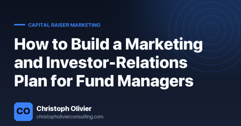 How to Build a Marketing and Investor-Relations Plan for Fund Managers