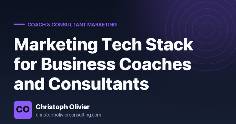 Marketing Tech Stack for Business Coaches and Consultants