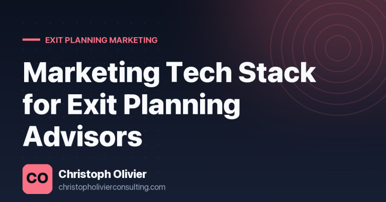 Marketing Tech Stack for Exit Planning Advisors