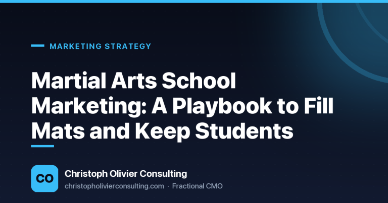 Martial Arts School Marketing: A Playbook to Fill Mats and Keep Students — Christoph Olivier Consulting