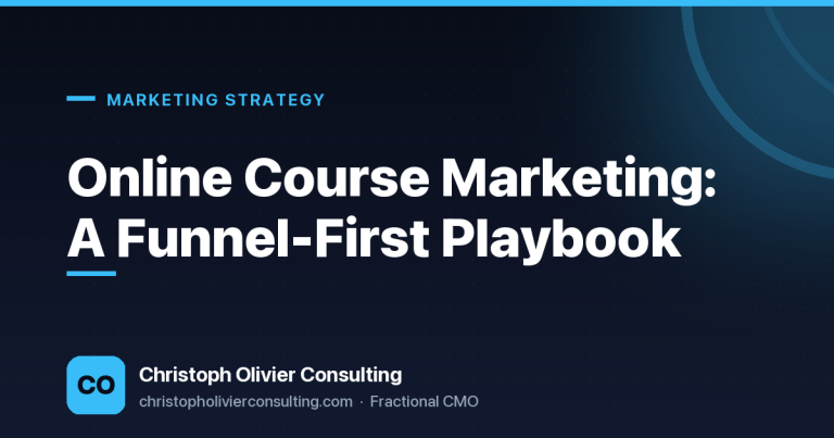Online Course Marketing: A Funnel-First Playbook — Christoph Olivier Consulting