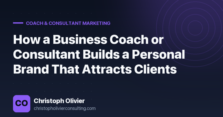 How a Business Coach or Consultant Builds a Personal Brand That Attracts Clients