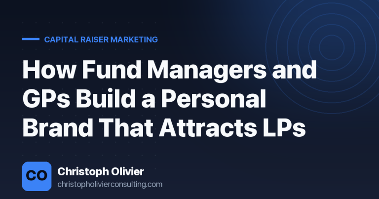 How Fund Managers and GPs Build a Personal Brand That Attracts LPs