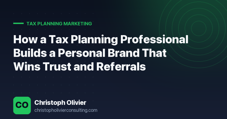 How a Tax Planning Professional Builds a Personal Brand That Wins Trust and Referrals