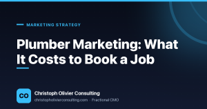 Plumber Marketing: What It Costs to Book a Job — Christoph Olivier Consulting
