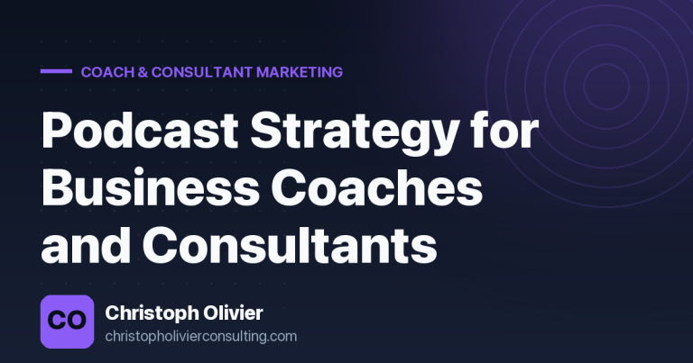 Podcast Strategy for Business Coaches and Consultants