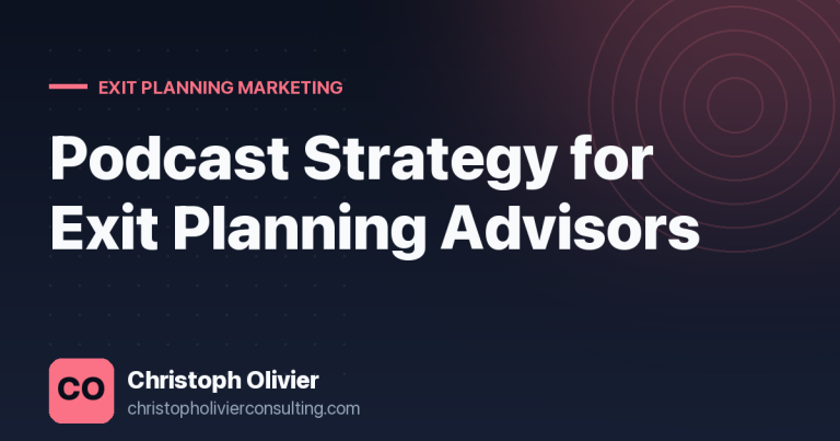 Podcast Strategy for Exit Planning Advisors