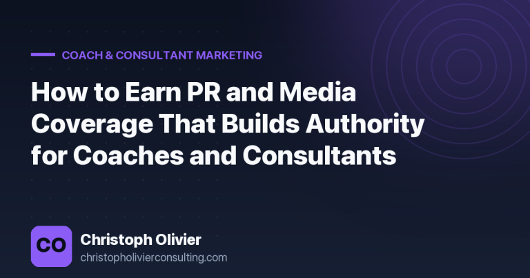 How to Earn PR and Media Coverage That Builds Authority for Coaches and Consultants