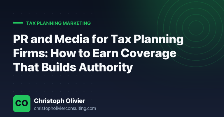 PR and Media for Tax Planning Firms: How to Earn Coverage That Builds Authority