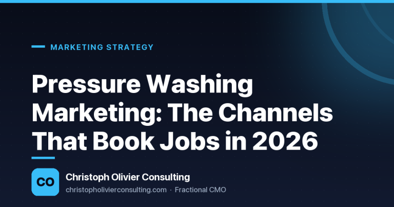 Pressure Washing Marketing: The Channels That Book Jobs in 2026 — Christoph Olivier Consulting
