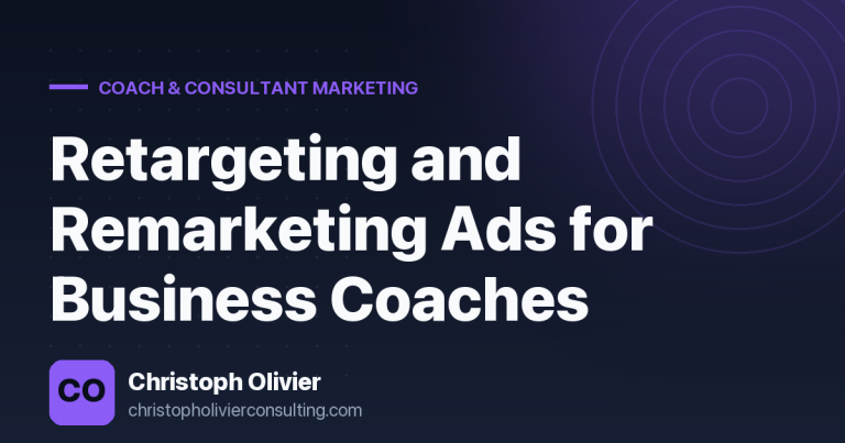 Retargeting and Remarketing Ads for Business Coaches