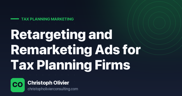 Retargeting and Remarketing Ads for Tax Planning Firms